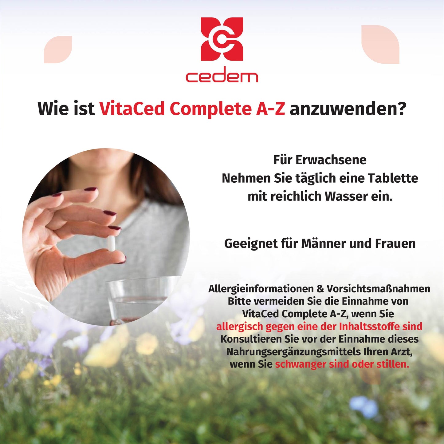 Anwendungshinweise für Cedem VitaCed Complete A-Z – Erwachsene nehmen täglich eine Tablette mit Wasser ein, geeignet für Männer und Frauen, mit Warnhinweisen bei Allergien und Schwangerschaft – Cedem ag